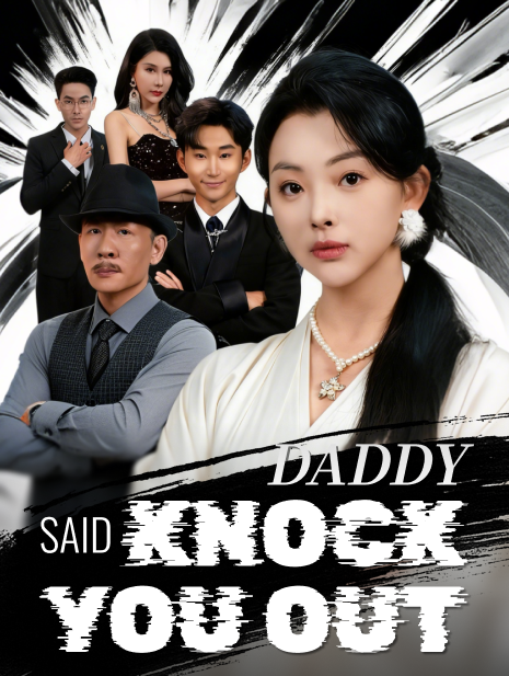 Daddy Said Knock You Out