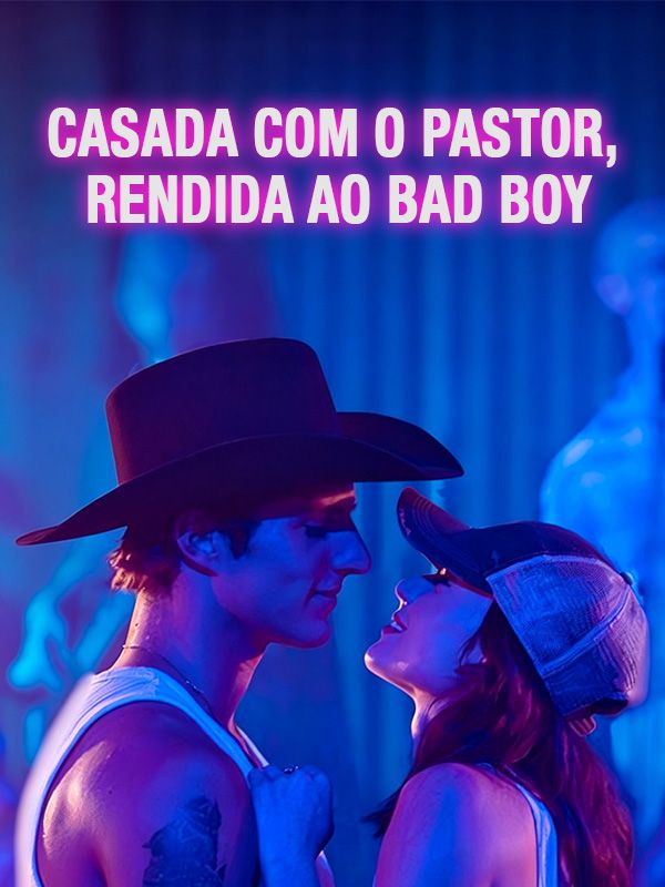 Casada com o Pastor, Rendida ao Bad Boy