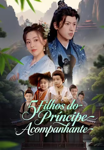 (Dublado)5 Filhos do Príncipe Acompanhante