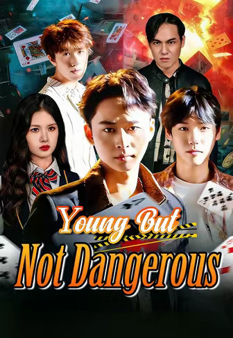 Young But Not Dangerous