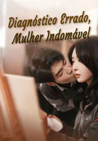 Diagnóstico Errado, Mulher Indomável