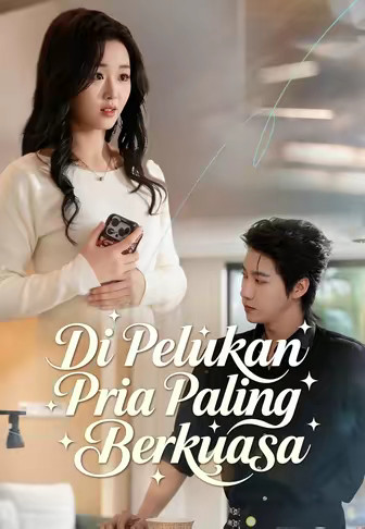 Di Pelukan Pria Paling Berkuasa