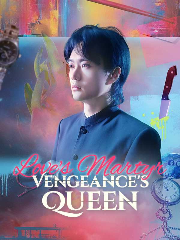 Love's Martyr, Vengeance's Queen