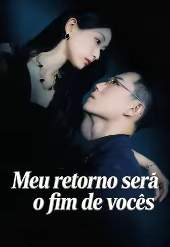 Meu retorno será o fim de vocês