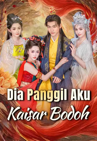 Dia Panggil Aku Kaisar Bodoh