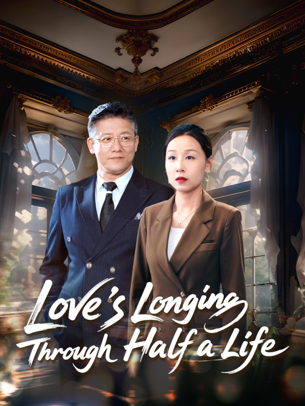Love’s Longing Through Half a Life