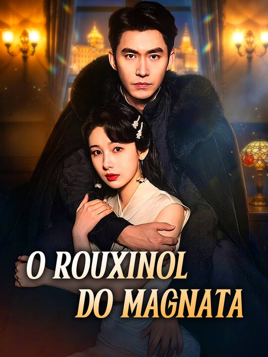 O Rouxinol do Magnata