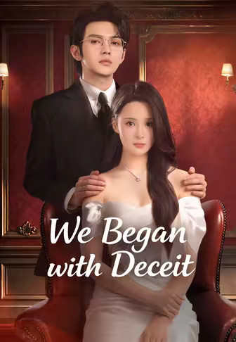 We Began with Deceit
