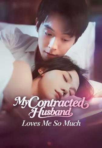 My Contracted Husband Loves Me So Much