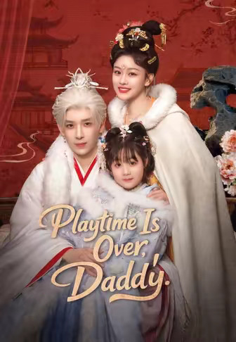 Playtime Is Over, Daddy