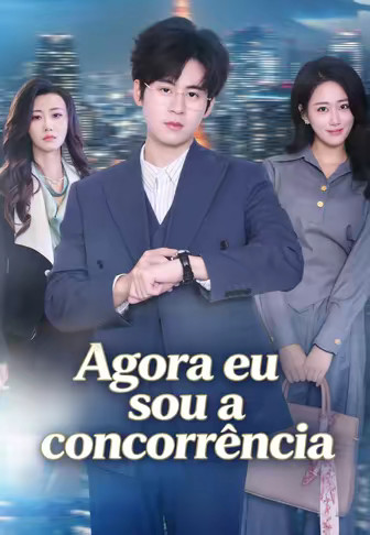 Agora eu sou a concorrência