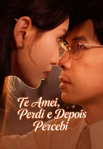 Te Amei, Perdi e Depois Percebi