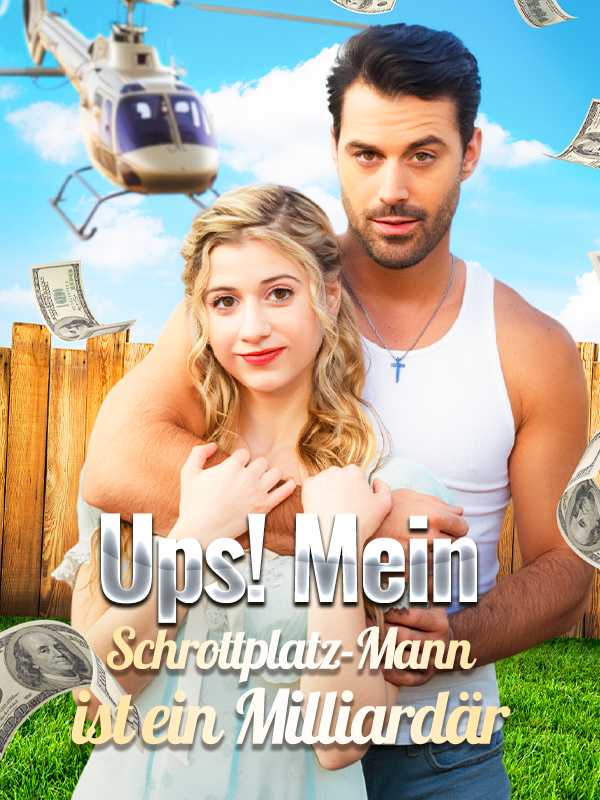 Ups! Mein Schrottplatz-Mann ist ein Milliardär