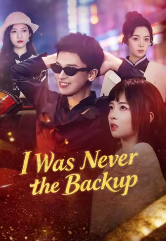 I Was Never the Backup