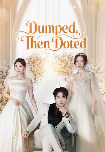 Dumped, Then Doted