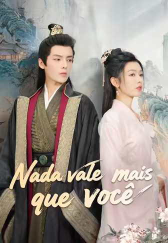 Nada vale mais que você