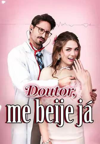 Doutor, me beije já