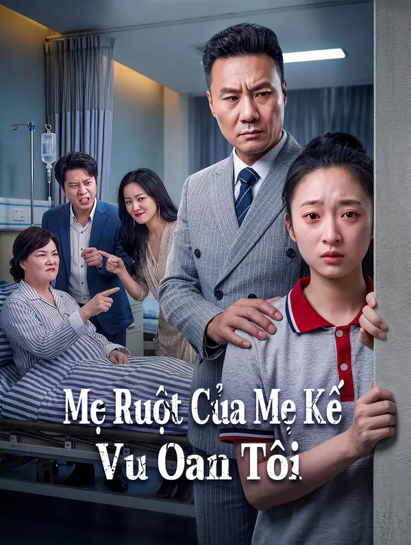 Mẹ Ruột Của Mẹ Kế Vu Oan Tôi