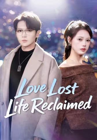 Love Lost Life Reclaimed