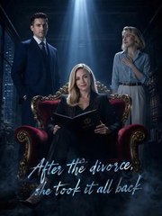 After the Divorce, She Took It All Back