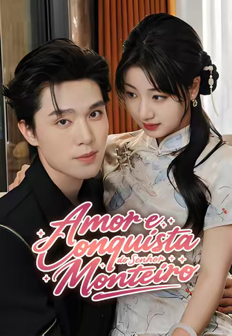 Amor e Conquista do Senhor Monteiro