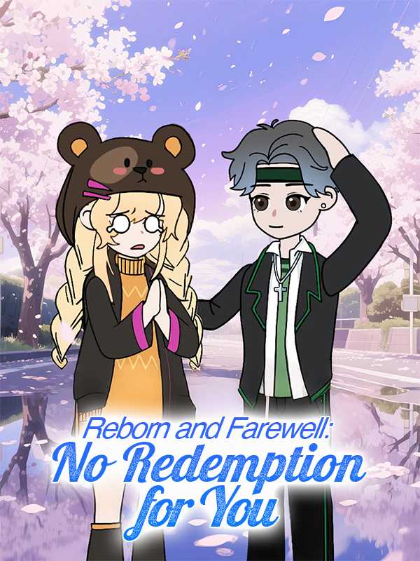 Reborn and Farewell: No Redemption for You