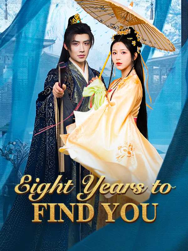 Eight Years to Find You