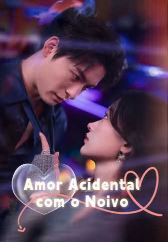 Amor Acidental com o Noivo