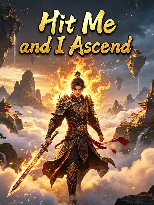 Hit Me and I Ascend