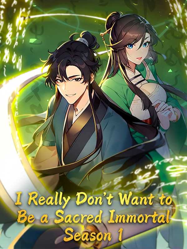 I Really Don't Want to Be a Sacred Immortal Season 1
