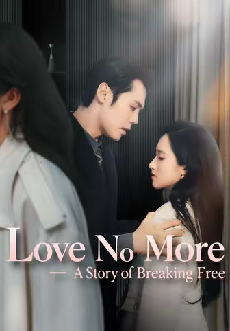 Love No More—A Story of Breaking Free