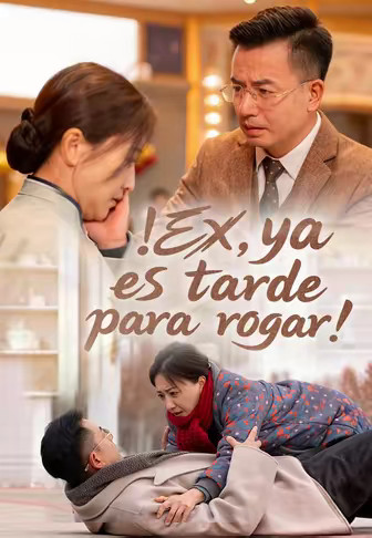 ¡Ex, ya es tarde para rogar!