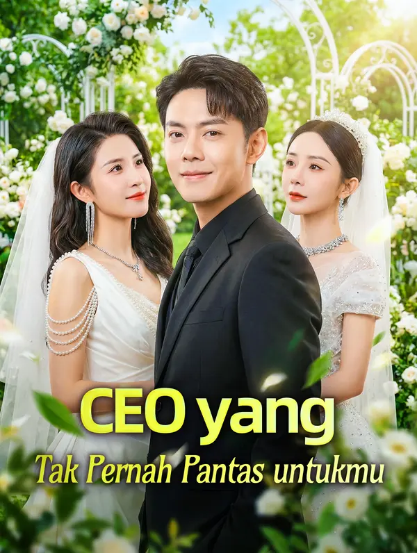 CEO yang Tak Pernah Pantas untukmu
