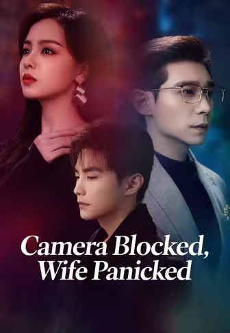 Camera Blocked, Wife Panicked