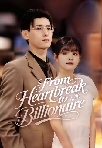 From Heartbreak to Billionaire