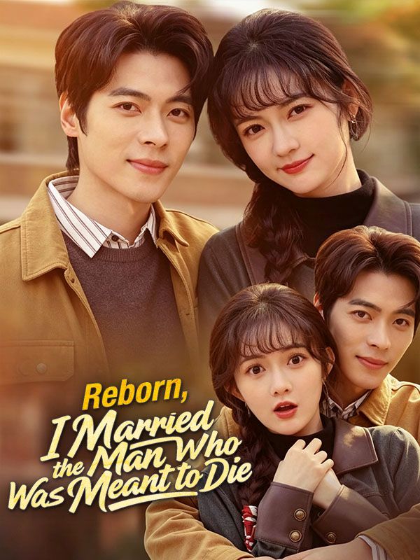 Reborn, I Married the Man Who Was Meant to Die
