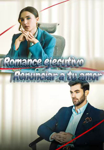 Romance ejecutivo Renunciar a tu amor