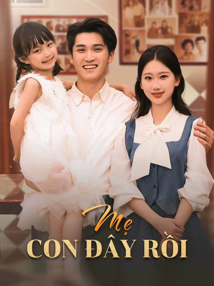 Mẹ con đây rồi