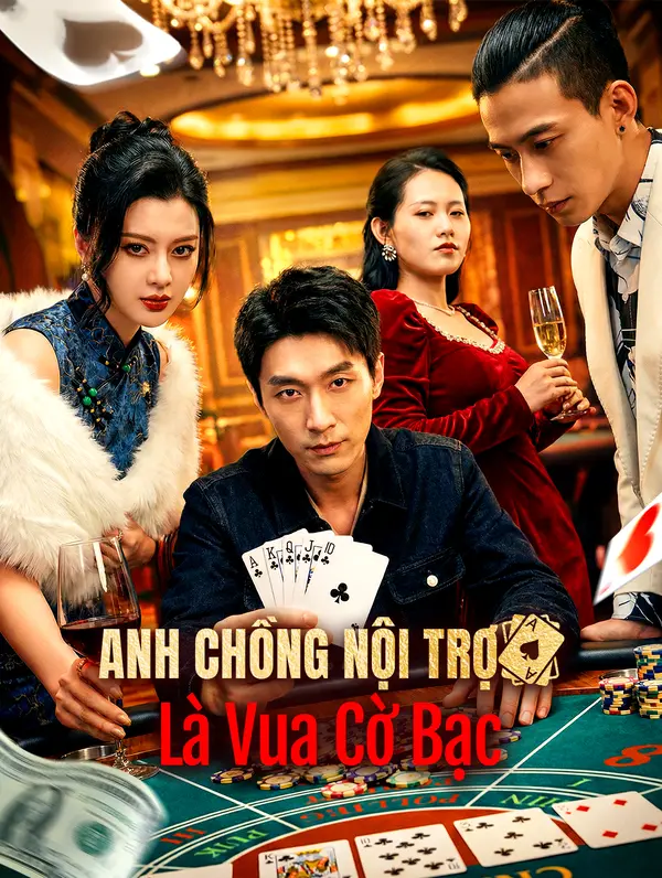 Anh Chồng Nội Trợ Là Vua Cờ Bạc