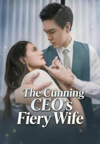 The Cunning CEO’s Fiery Wife