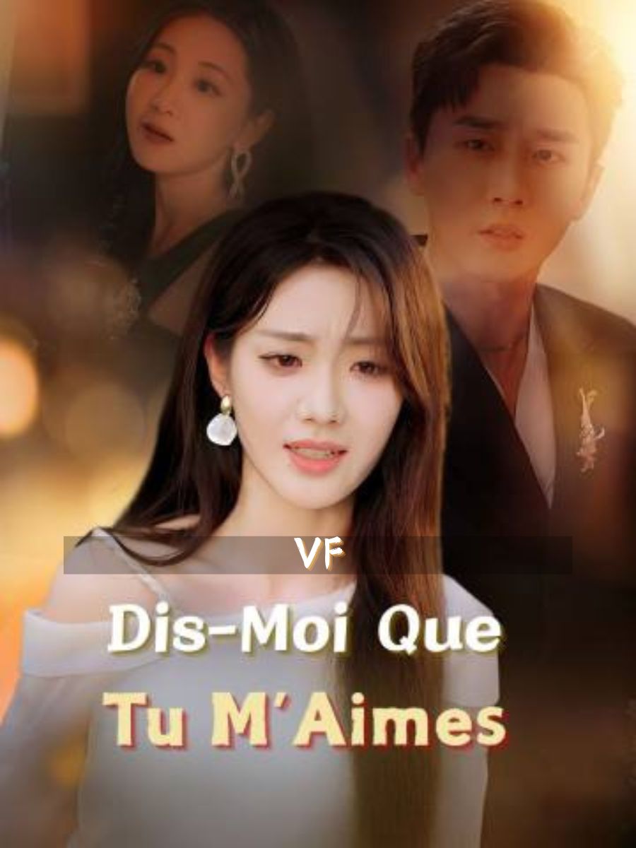 (VF)Dis-Moi Que Tu M’Aimes