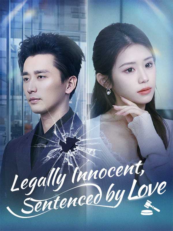 Legally Innocent, Sentenced by Love