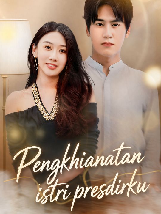 Pengkhianatan istri presdirku