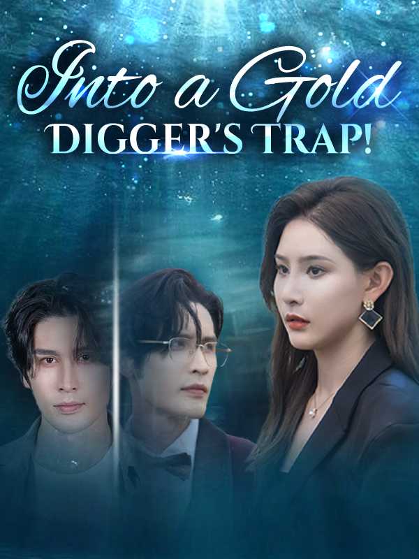 Into a Gold Digger's Trap!
