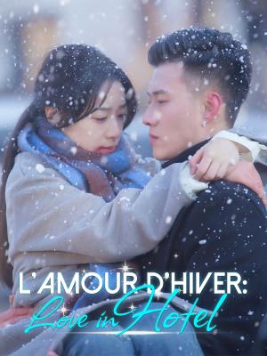 L'Amour D'Hiver : L'amour à l'hôtel