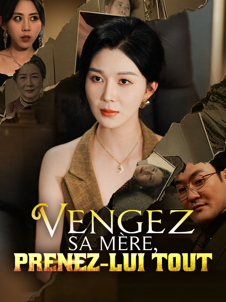 Vengez sa mère, prenez-lui tout