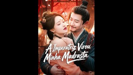 A Imperatriz Virou Minha Madrasta