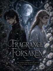 Fragrance Forsaken