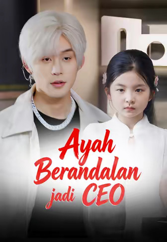 (dubbing)Ayah Berandalan jadi CEO