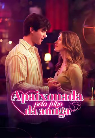 Apaixonada pelo filho da amiga